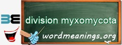 WordMeaning blackboard for division myxomycota